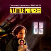 Бёрнетт Ф.Х. Маленькая принцесса. Книга для чтения на английском языке