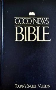 Good News Bible.Todays English Version