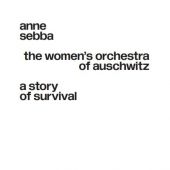 Себба Э. Женский оркестр Освенцима. История выживания